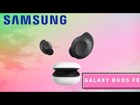 Samsung Galaxy Buds FE - Unboxing And First Look