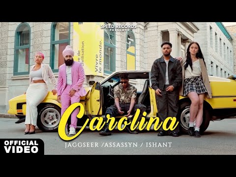 Carolina | Ishant | Assassyn | Jaggseer | New Punjabi Songs 2025 | Latest Punjabi Songs 2025