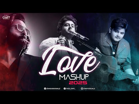 Love Mashup 2025 | Omy Visuals | Vishal Mishra X Arijit Singh | Romantic Love Song | Lofi Mashup |