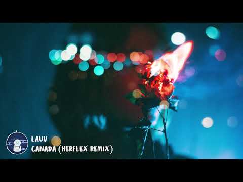 Lauv - Canada (Herflex Remix) ft Alessia Cara