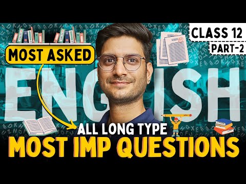 Class-12th English Most Imp Long Type Questions & Answers | Part-2 | For Raj, UP, MP & CG Board