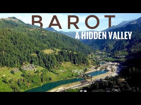 Barot Valley - Hidden and Most Unexplored Tourist Place to Visit in Himachal Pradesh, Guide