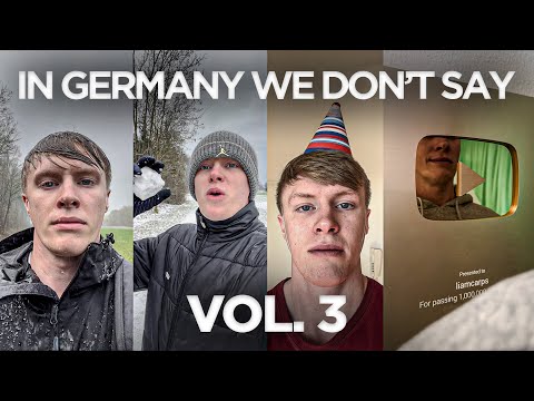 In Germany we don't say - VOL.3