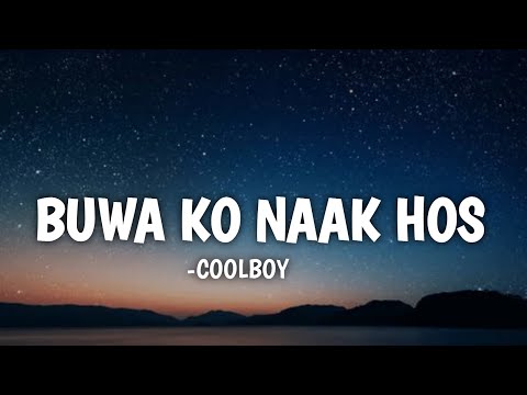 Buwa Ko Naak Hos -Coolboy(lyrics) Aama KO kakh hos ani dai haru KO dhak hos