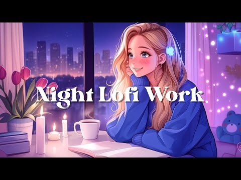 Late Night Vibes ~ Chill vibes 🌙 Study / relax / stress relief ~ Lofi hip hop mix