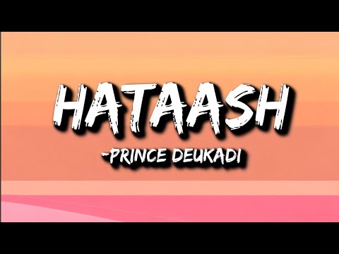 Prince Deukadi - Hataash (Lyrics) | timro lagi topeka to full jati