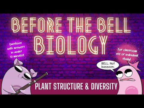 Plant Structure and Diversity: Before the Bell Biology