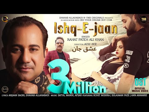 Ishq-E-Jaan (Official Music Video) Rahat Fateh Ali Khan, Rohit Mishra, Sulaiman F, Ann A, Aziz Zee