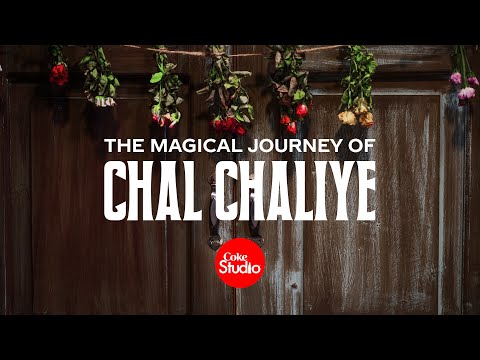 Magical Journey of Chal Chaliye | Coke Studio Pakistan