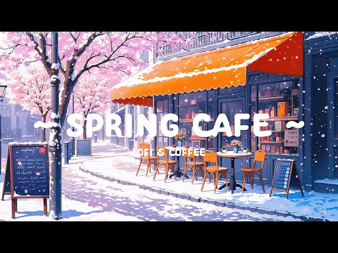 Spring Day 🌸  Soft Lofi Cafe for a Tranquil Morning ☕ Relax, Unwind [ Lofi Hip Hop - Lofi Music ]