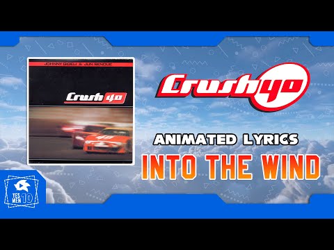 CRUSH 40 "INTO THE WIND" ANIMATED LYRICS