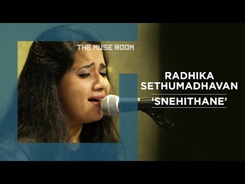 Snehithane - Radhika Sethumadhavan - The Muse Room