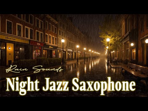 Rainy Night Jazz & Saxophone – Soothing Rain Sounds for Sleep, Meditation & Total Relaxation