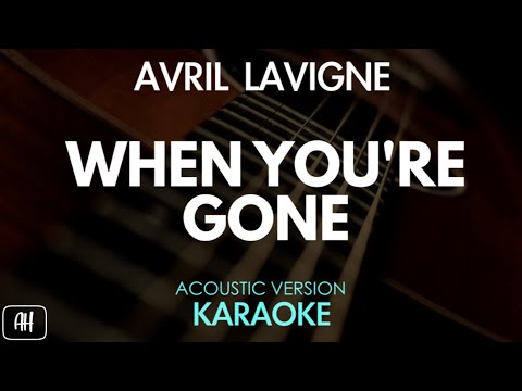 Avril Lavigne - When You're Gone (Karaoke/Acoustic Version)