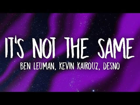 Ben Leuman, Kevin Kairouz, Desno - It's Not The Same