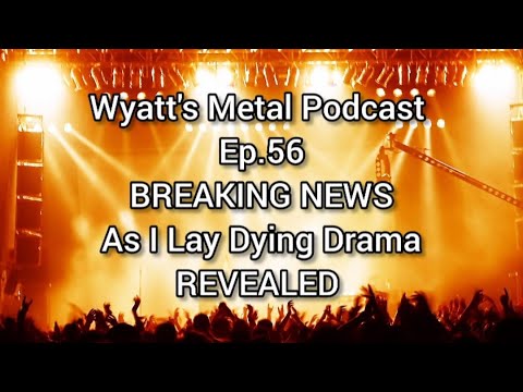 BREAKING NEWS! Tim Lambesis Drama REVEALED - Wyatt's Metal Podcast Ep. 56