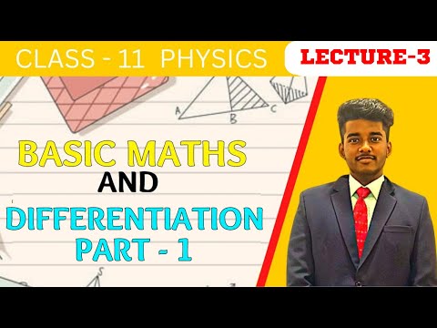 DIFFERENTIATION  |  LECTURE 1  |  BASIC MATHEMATICS