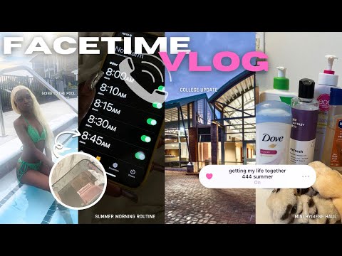 * REALISTIC * FACETIME VLOG ♡ | getting my life together 444 summer,college update,hygiene haul,etc!