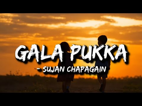 Sujan Chapagain - Gala Pukka (lyrics) | ma fakauchhu vnera hola..