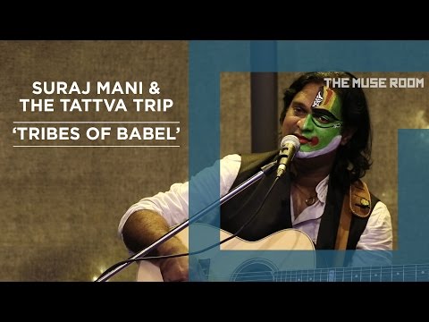 Tribes of Babel - Suraj Mani & The Tattva Trip - The Muse Room