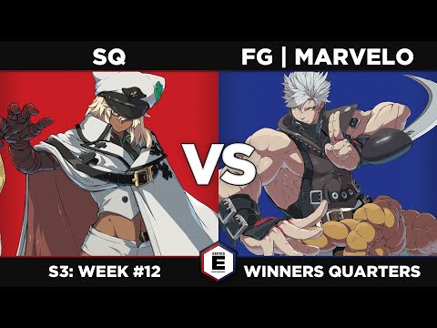 GGST: Sq vs Fg | Marvelo - Winners Quarters - SERIES E S3W12