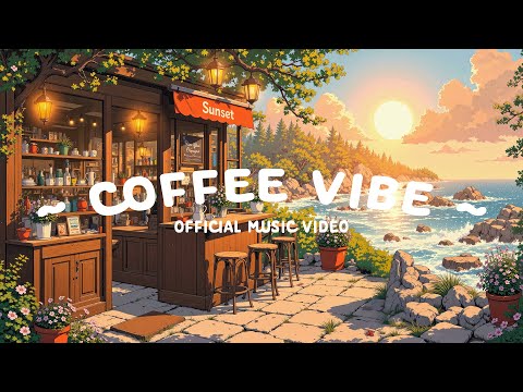 Coffee Vibe 🌄 Official Lofi Music Video 🍵 Start work - study - relax