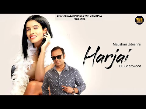 Harjai - हरजाई Official Music Video | Maushmi Udeshi, DJ Sheizwood | Party Song | Hindi