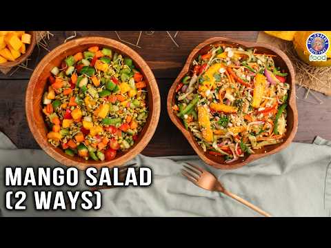 Summer Special : 2 Ways To Make Mango Salad | Indian Salad Dressing | Thai Mango Salad | Chef Ruchi