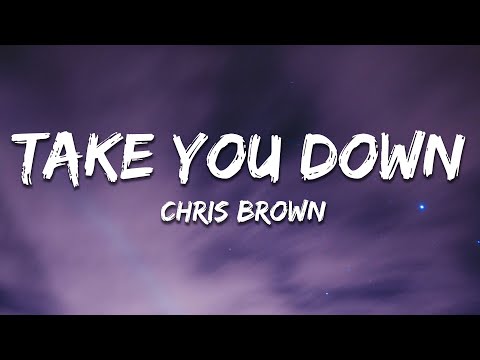 Chris Brown - Take You Down (Lyrics)