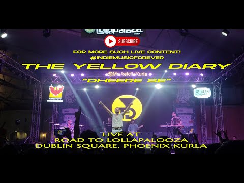 Dheere Se - The Yellow Diary, Road to Lollapalooza ( 03-12-2022 ) @TheYellowDiary