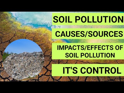 Soil Pollution | Causes/Sources of soil pollution, it's impact and control measures