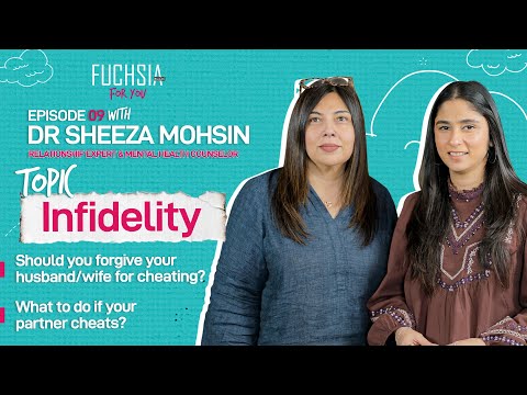 FUCHSIA For You Episode 09 Ft. Dr Sheeza Mohsin | Relationship Expert & Mental Health Counselor