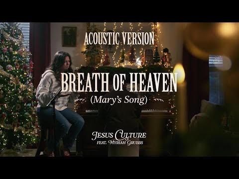 Breath Of Heaven (Mary's Song) Live feat. Myriah Grubbs | Official Acoustic Video | Jesus Culture