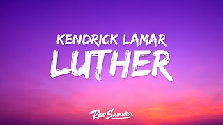 Kendrick Lamar, SZA - luther (Lyrics)