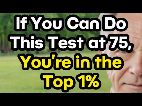 If You Can Do These Simple Tests at 75, You’re in the Top 1% of Seniors | Elderly Guidance