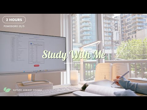 2-HOUR STUDY WITH ME (Pomodoro 25/5) with Nature Ambient Sounds 🍃 No Music [with timer]