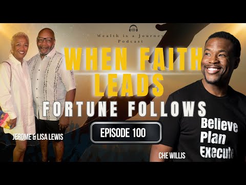 Faith to Fortune: Unlocking Financial Literacy & Divine Wealth. Episode 100