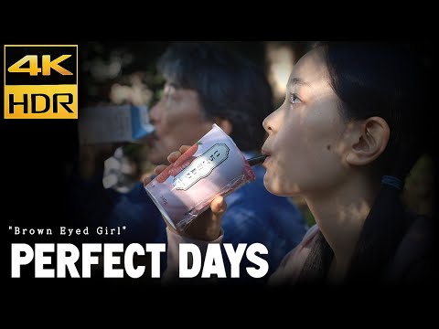 PERFECT DAYS (2023) • "Brown Eyed Girl" Van Morrison • 4K HDR & HQ Sound