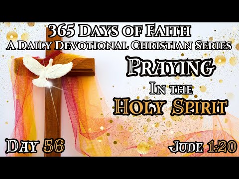 365 Days Of Faith: Daily Devotional | Praying In The Spirit - Jude 1:20 Bible Verse Of The Day