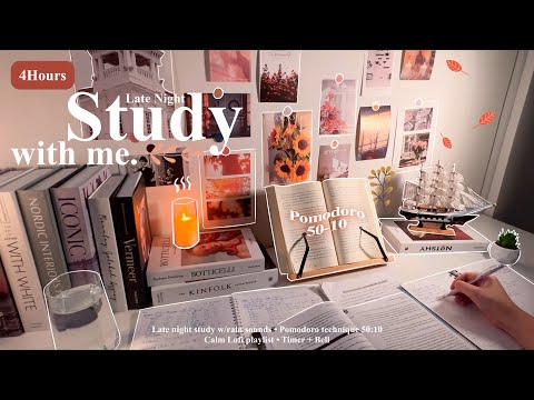 4-HOUR 🌻 Late Night Study With Me • Rain sounds☔ + Lofi bgm • Pomodoro 50-10 • Day191🧡