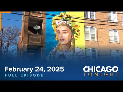 February 24, 2025 Full Episode — Chicago Tonight