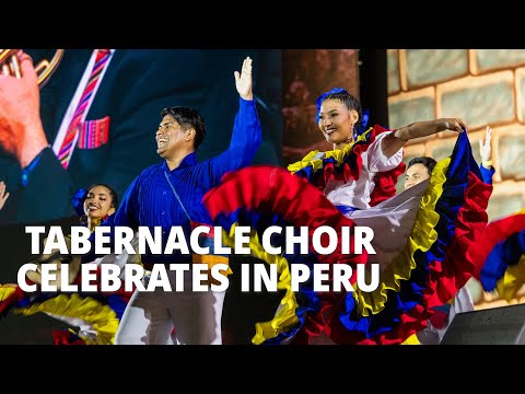 Tabernacle Choir Celebrates in Peru