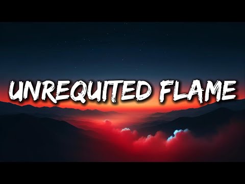 Unrequited Flame – A Meaningful Love Song 2024 with Lyrics