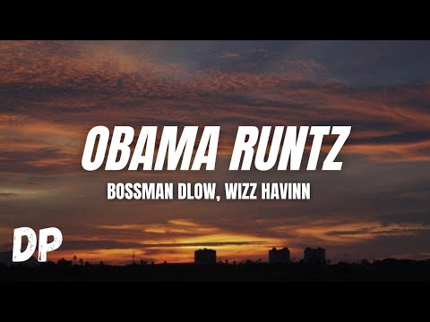 Bossman Dlow - Obama Runtz ft. Wizz Havinn (Lyrics)