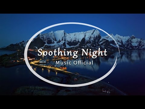 Soothing Night - Relaxing Piano (Music Official)