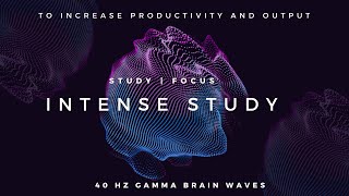 Intense Study - 40Hz Gamma Binaural Beats to Increase Productivity and Focus