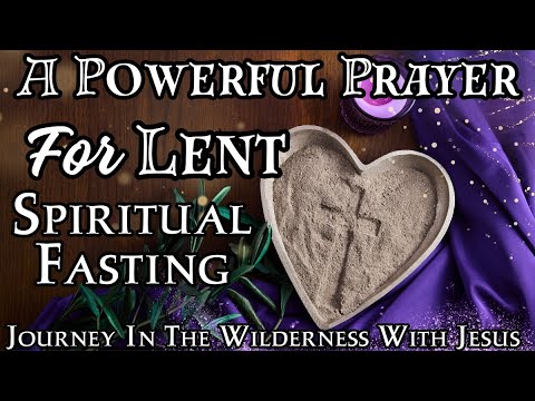 POWERFUL LENT PRAYER | Walk With Jesus In The Wilderness | Fasting