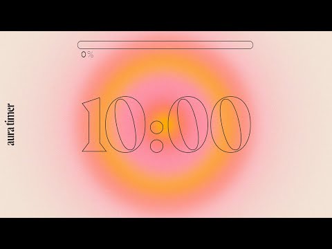 10 Min Aura Timer - Deep Focus for Relaxing, Studying and Working