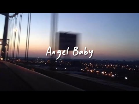 angel baby (slowed reverb + lyrics)