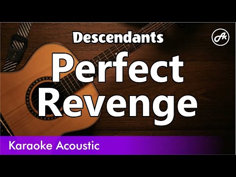 Descendants (Rise of the Red)  - Perfect Revenge (SLOW acoustic karaoke)